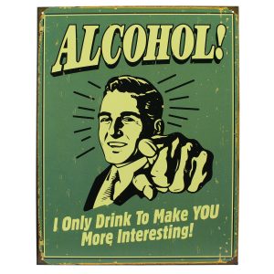 Vintage Metal Sign - Alcohol to make you more interesting
