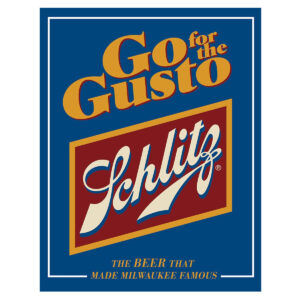Vintage Metal Sign - Schlitz Beer - Go for the Gusto