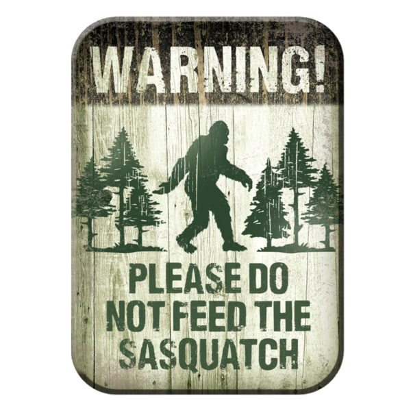Beer Refrigerator Magnet - Do not feed the Sasquatch