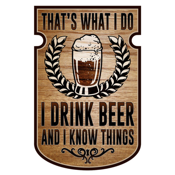 Vintage Metal Sign - I Drink Beer and I Know Things