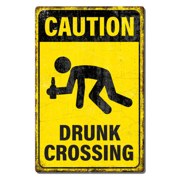 Vintage Metal Sign - Caution Drunk Crossing