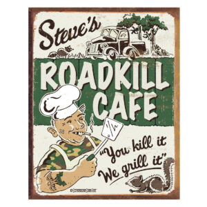 Vintage Metal Sign - Steve's Road Kill Cafe